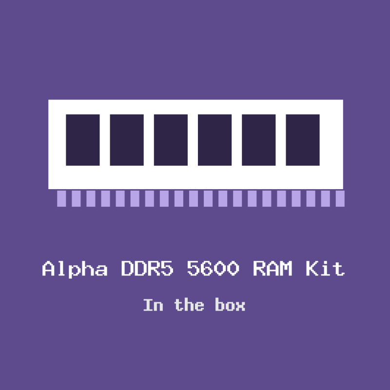 Alpha DDR5 5600 RAM Kit